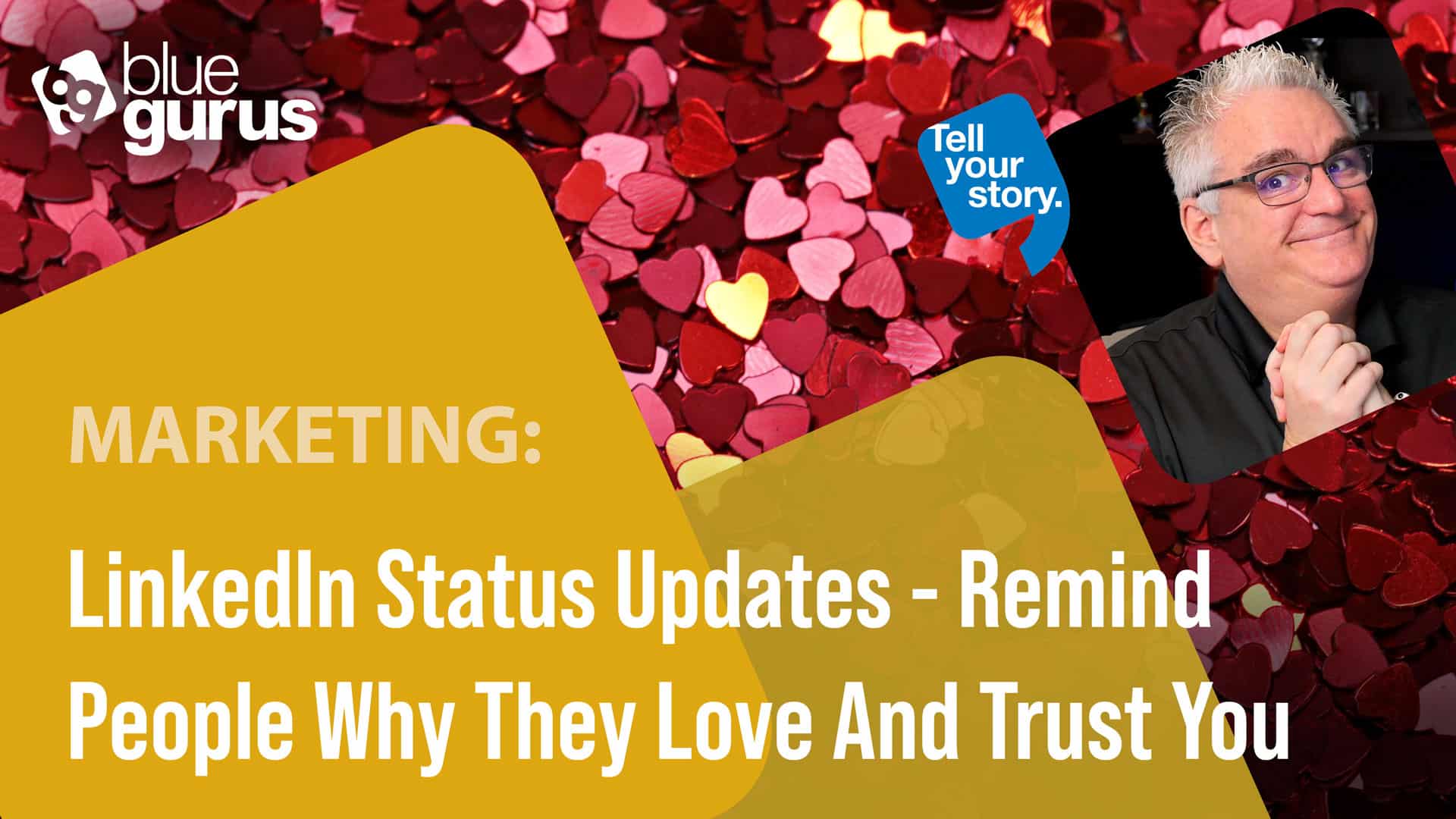 LinkedIn Status Updates - Remind People Why They Love And Trust You