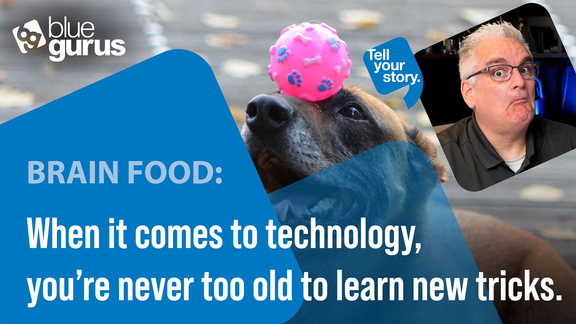 When it comes to technology, you’re never too old to learn new tricks.
